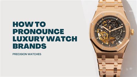 How To Pronounce Watch Brands .